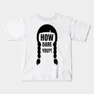 Climate Change Protest #HowDareYou How Dare You Kids T-Shirt